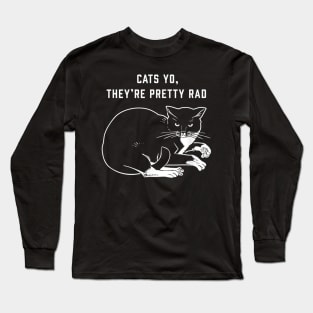 Cats Yo, They're Pretty Rad Punk Goth Cat Lover Long Sleeve T-Shirt